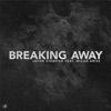 Breaking Away (feat. Micah Ariss) - Single