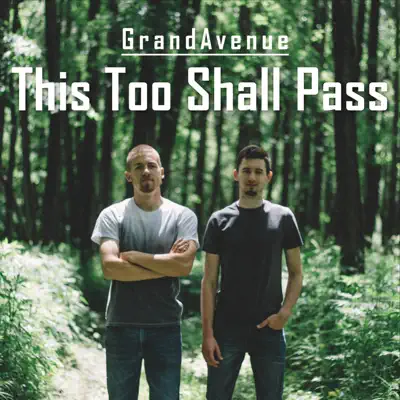 This Too Shall Pass - Grand Avenue