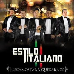 Llegamos Para Quedarnos - Estilo Italiano