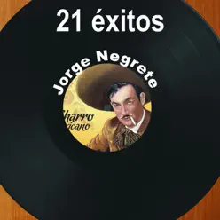 21 Éxitos: Jorge Negrete - Jorge Negrete