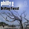 Drifting Forest - Philly G lyrics