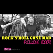 KILLING FLOOR - Rock'n'Roll Gone Mad