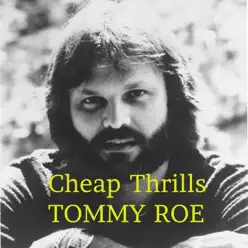 Cheap Thrills - Single - Tommy Roe Cheap Thrills - Single - Tommy Roe