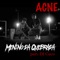 Menino da Quebrada (feat. DJ Cuco) - Acne lyrics