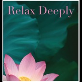 Relax Deeply・・・深い睡眠と瞑想のための音楽 artwork