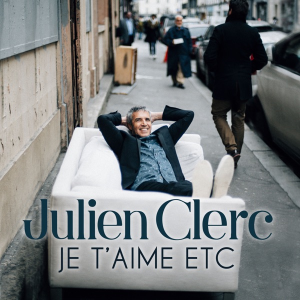 Je t'aime etc - Single - Julien Clerc