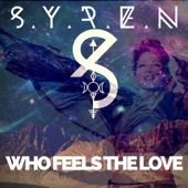 Syren - Who Feels The Love