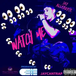 Watch Me - Single by Jaycantrap album reviews, ratings, credits