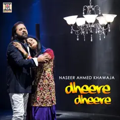 Dheere Dheere - Single by Naseer Ahmed Khawaja album reviews, ratings, credits