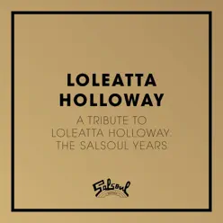 A Tribute To Loleatta Holloway: The Salsoul Years - Loleatta Holloway