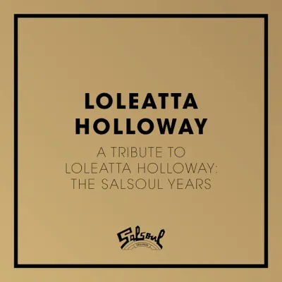 A Tribute To Loleatta Holloway: The Salsoul Years - Loleatta Holloway