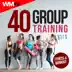 40 Group Training Hits For Fitness & Workout (Unmixed Compilation for Fitness & Workout 128 - 135 Bpm / 32 Count) album cover