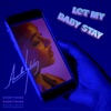 Let My Baby Stay - Single artwork