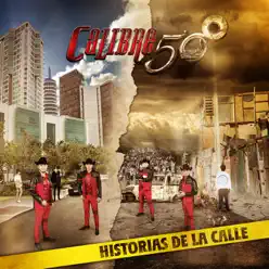 Historias de la Calle - Calibre 50