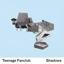 Shadows - Teenage Fanclub