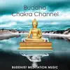 Stream & download Buddha Chakra Channel: Buddhist Meditation Music, Deep Zen Nature Sounds