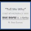 Tell Me Why (1997 #Throwback Mix) [feat. Dee Gomes] - Single album lyrics, reviews, download