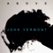 Above - John Vermont lyrics
