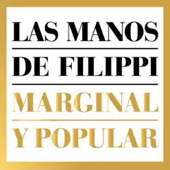 Marginal y Popular - Las manos de Filippi