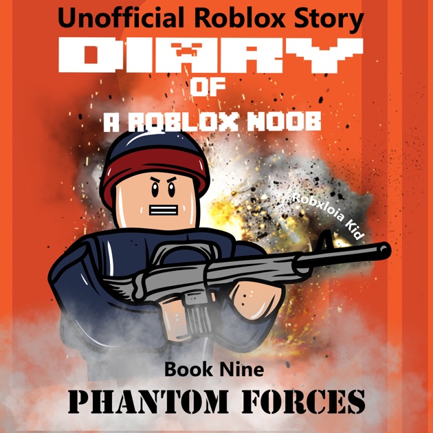 Diary Of A Roblox Noob Phantom Forces Roblox Noob Diaries - buy diary of a roblox noob by robloxia kid with free