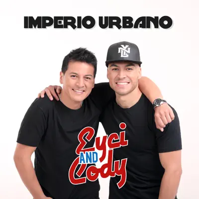 Imperio Urbano - Eyci and Cody