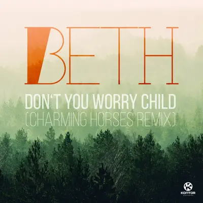 Don't You Worry Child (Remixes) - Single - Beth