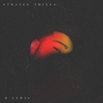 B. Lewis - Strange Things