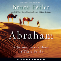 Bruce Feiler - Abraham: A Journey to the Heart of Three Faiths (Unabridged) artwork