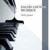 Salon lounge musique: Solo piano - Édition 2017 pour la relaxation et détente