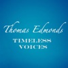 Timeless Voices: Thomas Edmonds