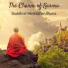The Charm of Karma: Buddhist Meditation Music, Healing Flute Chakras to Heal Mind Body album lyrics, reviews, download