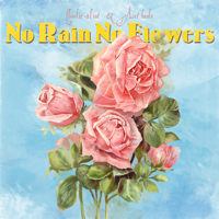 Charlie Heat & Ant Beale - No Rain No Flowers - EP artwork