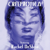 Creepxotica (feat. Rachel DeShon) - EP - Creepxotica