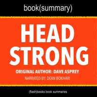 FlashBooks Book Summaries - Summary of Head Strong by Dave Asprey: The Bulletproof Plan to Activate Untapped Brain Energy to Work Smarter and Think Faster - in Just Two Weeks  (Unabridged) artwork