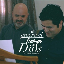 Isaac Valdez - Espera El Tiempo De Dios (feat. Gadiel Espinoza)