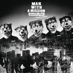 Dead End in Tokyo European Edition - Man With a Mission