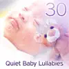 30 Quiet Baby Lullabies: Gentle Instrumental Songs for Deep Sleep, Cure for Baby Insomnia, Soothing Sounds of Water, Music for Sleeping & Dreaming album lyrics, reviews, download