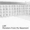 Stream & download Monsters from My Basement