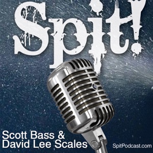 130 – Spit! April 3, 2019
