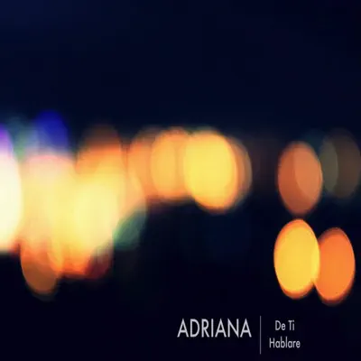 De Ti Hablare - Single - Adriana