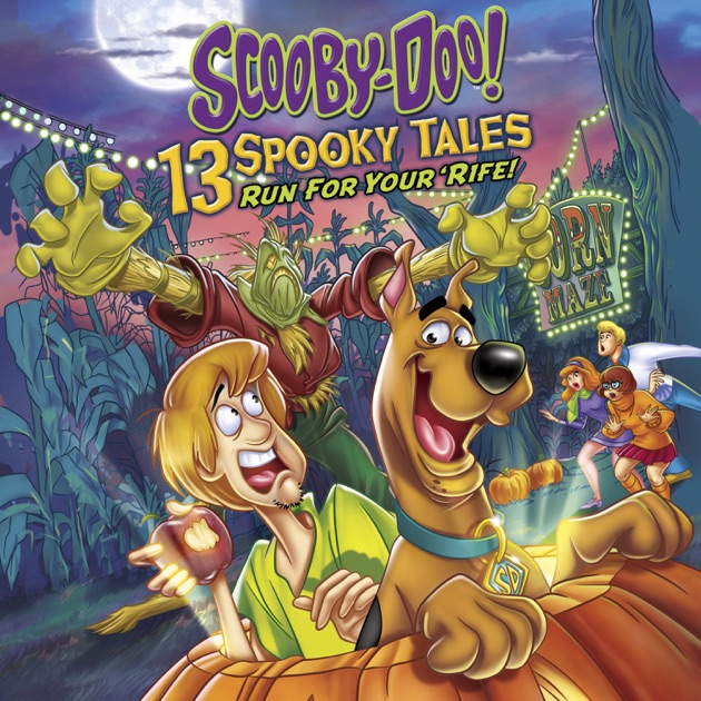 Scooby-Doo! 13 Spooky Tales: Run for Your 'Rife! on iTunes