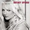 Stream & download The Essential Britney Spears