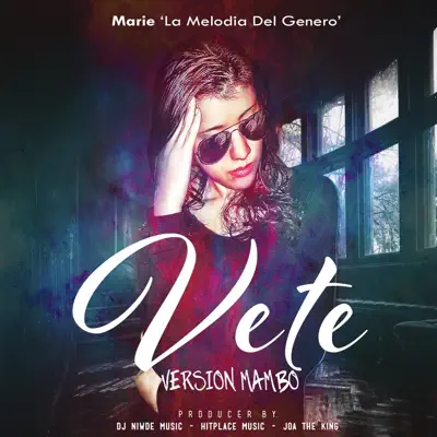 Vete. (Versión Mambo) - Single - Marie La Melodia Del Genero