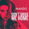 Don't Drive Me Home - Single
