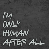I'm Only Human After All artwork