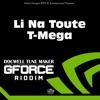 T-Mega - Li Na Toute (Gforce Riddim)