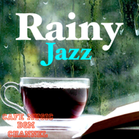 Cafe Music BGM Channel - Rainy Jazz ~Relaxing Jazz With Rain Sound~ artwork