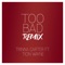 Too Bad (feat. Tion Wayne) - Trinna Carter lyrics