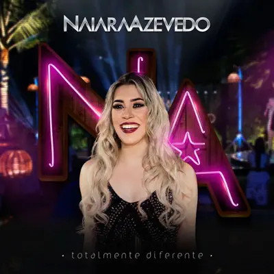 Totalmente Diferente - Naiara Azevedo Totalmente Diferente - Naiara Azevedo