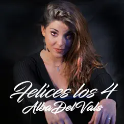 Felices los 4 - Single by Alba del Vals album reviews, ratings, credits